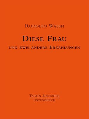 Seller image for Diese Frau und zwei weitere Erzhlungen. Aus dem Spanischen von Leopold Federmair. for sale by Antiquariat Weinek