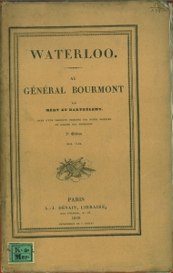 Waterloo. Au Général Bourmont [de Ghaisnes]. Orné d'une vignette dessinée par Henri Monnier et gr...