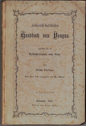 Seller image for Historisch-Statistisches Handbuch von Pongau. Zunchst fr die Geschichtsfreunde vom Gaue. (Nach dessen Tode herausgegeben von Dr. Zillner.) for sale by Antiquariat Weinek