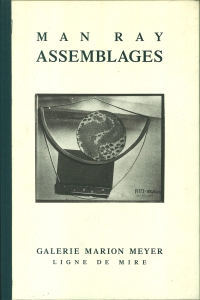 Bild des Verkufers fr Man Ray Assemblages. Galerie Marion Meyer, Ligne de Mire. zum Verkauf von Antiquariat Weinek