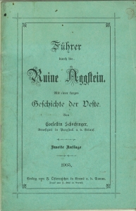 Führer durch die Ruine Aggstein. Mit einer kurzen Geschichte der Veste.