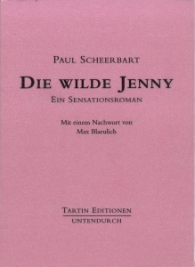 Seller image for Die wilde Jenny. Ein Sensationsroman. Mit einem Nachwort von Max Blaeulich. for sale by Antiquariat Weinek