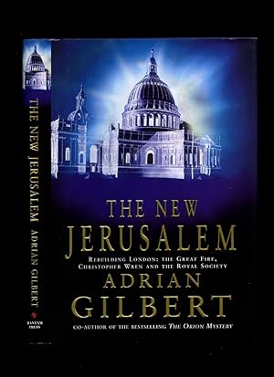 Seller image for The New Jerusalem; Rebuilding London the Great Fire, Christopher Wren and The Royal Society for sale by Little Stour Books PBFA Member
