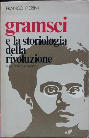 Gramsci e la storiologia della rivoluzione