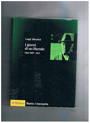 Image du vendeur pour I giorni di un liberale. Diari 1907-1923. Tstimonianza sul mondo politico e colturale dell'Italia di inizio secolo. mis en vente par Libreria Gull