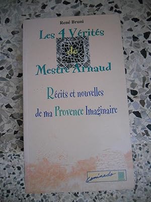 Immagine del venditore per Les 4 verites de Mestre Arnaud (Recits et nouvelles de ma Provence imaginaire) venduto da Frederic Delbos