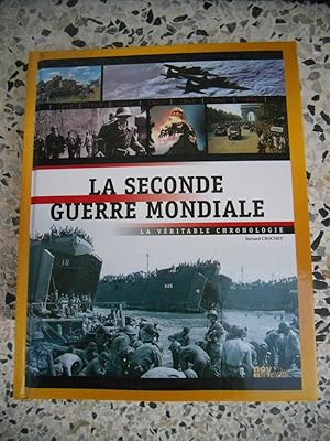 Bild des Verkufers fr La seconde guerre mondiale - La veritable chronologie zum Verkauf von Frederic Delbos