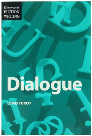 DIALOGUE - A Socratic Dialogue on the Art of Writing Dialogue in Fiction.: