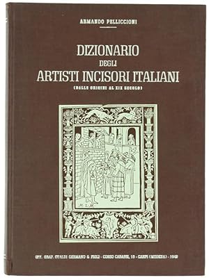 DIZIONARIO DEGLI ARTISTI INCISORI ITALIANI (dalle origini al XIX secolo).: