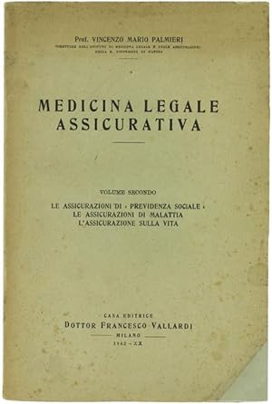 MEDICINA LEGALE ASSICURATIVA - Volume secondo: Le assicurazioni di "Previdenza sociale", Le assic...