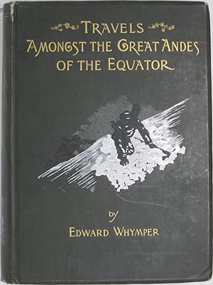 Bild des Verkufers fr Travels Amongst the Great Andes of the Equator zum Verkauf von Powell's Bookstores Chicago, ABAA