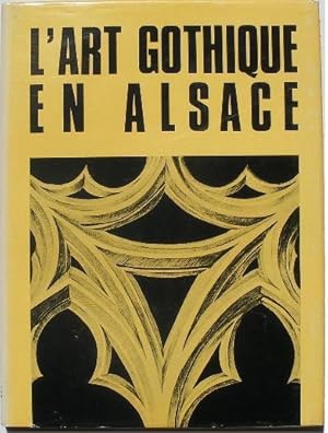 Imagen del vendedor de L'art gothique en Alsace. a la venta por Librairie les mains dans les poches