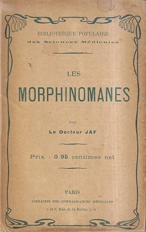 Bild des Verkufers fr Les morphinomanes et les fumeurs d'opium : les causes et effets de la morphinomanie supplices et voluptes, opiophages et fumeurs d'opium zum Verkauf von Il Salvalibro s.n.c. di Moscati Giovanni