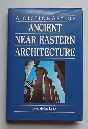 Seller image for A Dictionary of Ancient Near Eastern Architecture for sale by ACCESSbooks