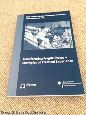 Transforming Fragile States: Examples of Practical Experience