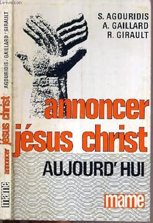 Bild des Verkufers fr ANNONCER JESUS CHRIST AUJOURD'HUI zum Verkauf von Le-Livre
