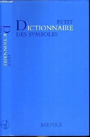 Bild des Verkufers fr PETIT DICTIONNAIRE DES SYMBOLES zum Verkauf von Le-Livre