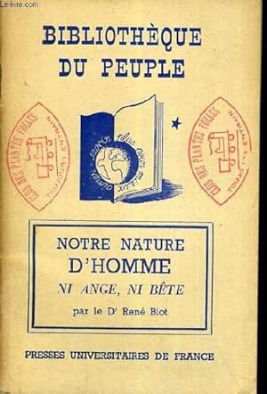 Seller image for NOTRE NATURE D'HOMME NI ANGE, NI BETE - BIBLIOTHEQUE DU PEUPLE for sale by Le-Livre