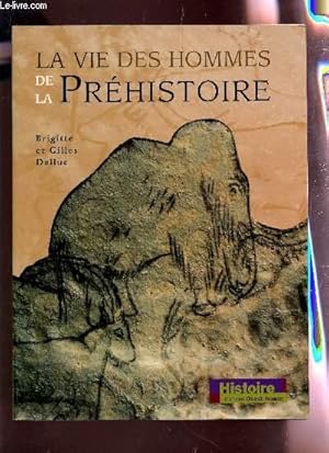 Image du vendeur pour LA VIE DES HOMMES DE LA PREHISTOIRE. mis en vente par Le-Livre