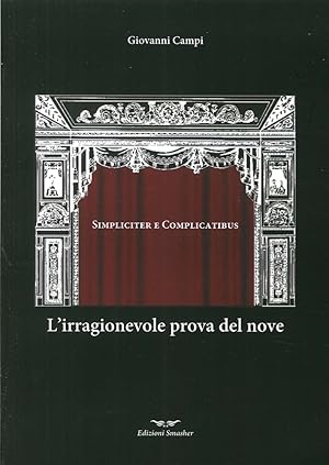 Bild des Verkufers fr L'irragionevole prova del nove. Simpliciter e complicatibus zum Verkauf von Libro Co. Italia Srl