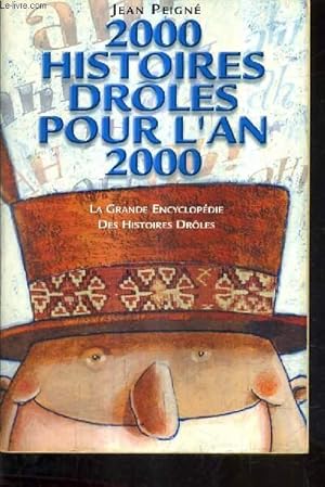 Bild des Verkufers fr 2000 HISTOIRES DROLES POUR L'AN 2000 LA GRANDE ENCYCLOPEDIE DES HISTOIRES DROLES. zum Verkauf von Le-Livre