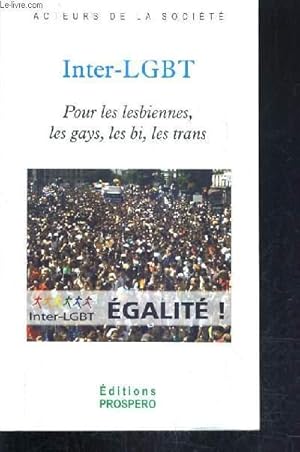 Seller image for L'INTER LGBT - POUR LES LESBIENNES LES GAYS LES BI LES TRANS : EGALITE !. for sale by Le-Livre