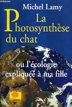 Seller image for LA PHOTOSYNTHESE OU L'ECOLOGIE EXPLIQUEE A MA FILLE. for sale by Le-Livre
