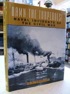 Damn the Torpedoes: Naval Incidents of the Civil War