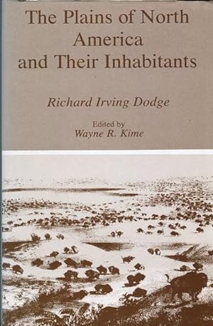 Imagen del vendedor de The Plains of North America and Their Inhabitants; Edited by Wayne R. Kime a la venta por Austin's Antiquarian Books