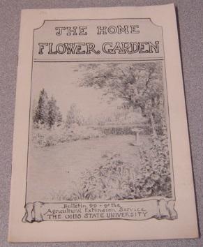 The Home Flower Garden (Bulletin 99 of the Agricultural Extension Service, Ohio State University)