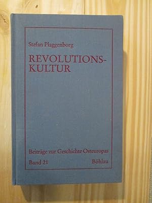 Imagen del vendedor de Revolutionskultur : Menschenbilder und kulturelle Praxis in Sowjetrussland zwischen Oktoberrevolution und Stalinismus a la venta por Expatriate Bookshop of Denmark