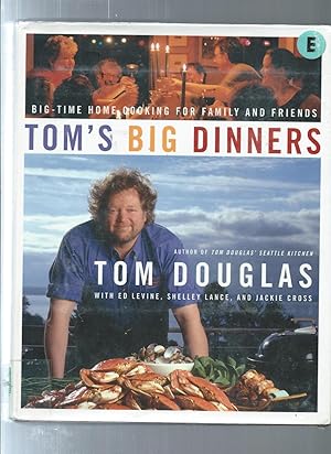 Image du vendeur pour Tom's Big Dinners: Big-Time Home Cooking for Family and Friends mis en vente par ODDS & ENDS BOOKS