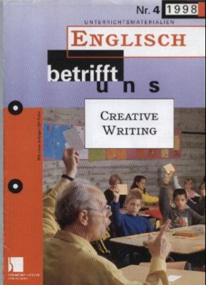 Bild des Verkufers fr Creative Writing. Unterrichtsmaterialien Englisch Nr. 4/1998. Mit einer farbigen OH-Folie. zum Verkauf von Leonardu