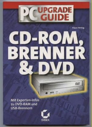 PC-Upgrade-Guide: CD-ROM, Brenner & DVD. Mit Experten-Infos zu DVD-RAM und USB-Brenner.