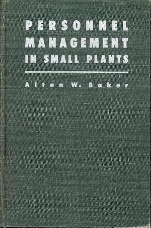 Imagen del vendedor de PERSONNEL MANAGEMENT IN SMALL PLANTS: A Study of Small Manufacturing Establishments in Ohio a la venta por 100POCKETS