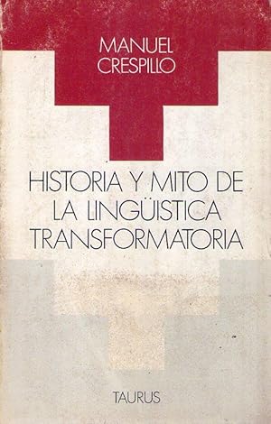 HISTORIA Y MITO DE LA LINGÜISTICA TRANSFORMATORIA