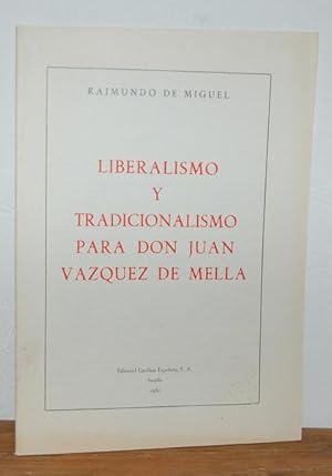 Image du vendeur pour LIBERALISMO Y TRADICIONALISMO PARA DON JUAN VZQUEZ DE MELLA mis en vente par EL RINCN ESCRITO