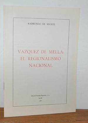 Imagen del vendedor de VZQUEZ DE MELLA: EL REGIONALISMO NACIONAL a la venta por EL RINCN ESCRITO