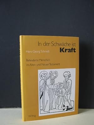 Seller image for In der Schwche ist Kraft; behinderte Menschen im Alten und Neuen Testament for sale by Antiquariat-Fischer - Preise inkl. MWST