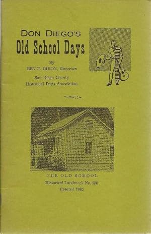 Seller image for Don Diego's old school days;: The story of the beginnings of public education, in San Diego, city and county, California for sale by North American Rarities