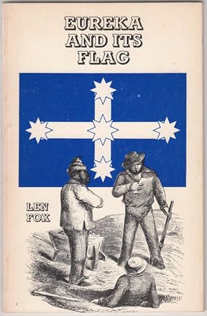 Seller image for Eureka And Its Flag. Introduction and notes by C. E. Sayers. for sale by Time Booksellers