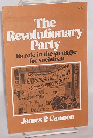 Image du vendeur pour The Revolutionary Party: its role in the struggle for socialism mis en vente par Bolerium Books Inc.