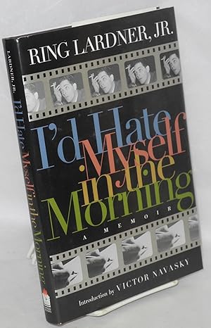 Seller image for I'd hate myself in the morning: a memoir for sale by Bolerium Books Inc.