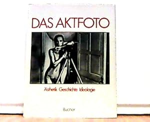 Bild des Verkufers fr Das Aktfoto. Ansichten vom Krper im fotografischen Zeitalter. sthetik, Geschichte, Ideologie. zum Verkauf von Antiquariat Ehbrecht - Preis inkl. MwSt.