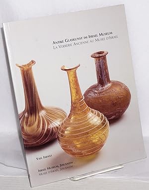 Seller image for Antike Glaskunst im Israel Museum / La Verrerie Ancienne au Musee d`Israel for sale by Bolerium Books Inc.