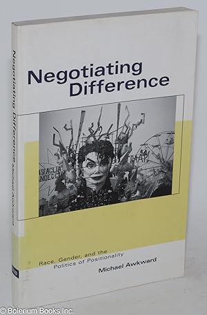 Negotiating Difference: race, gender and the politics of positionality