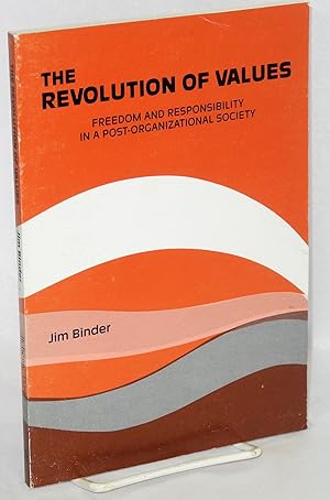 Bild des Verkufers fr The Revolution of Values: Freedom and Responsibility in a Post-Organizational Society zum Verkauf von Bolerium Books Inc.