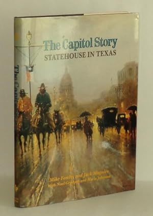 Imagen del vendedor de The Capitol Story: The Statehouse in Texas a la venta por Whiting Books