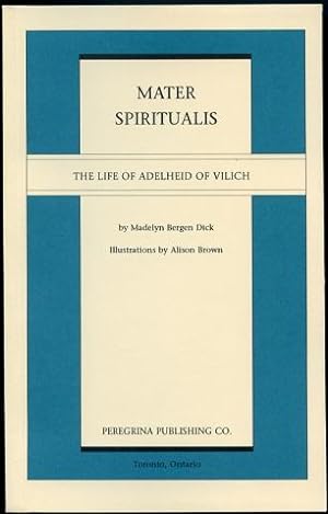 Mater Spiritualis The Life of Adelheid of Vilich