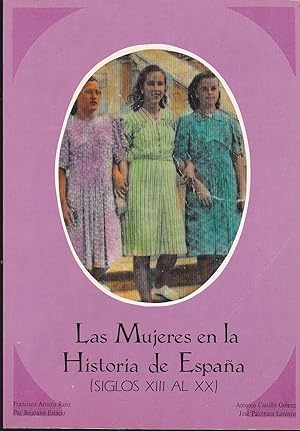 Imagen del vendedor de LAS MUJERES EN LA HISTORIA DE ESPAA (Siglos XIII al XX) a la venta por CALLE 59  Libros